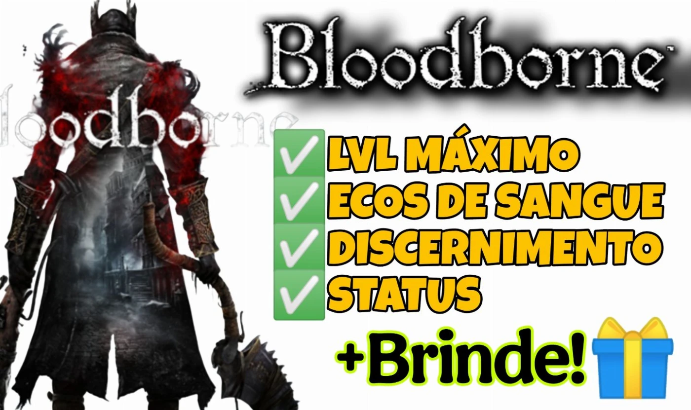 BloodBorne -Ecos de sangue Max, Discernimento Max PS4/PS5 - Serviços Digitais