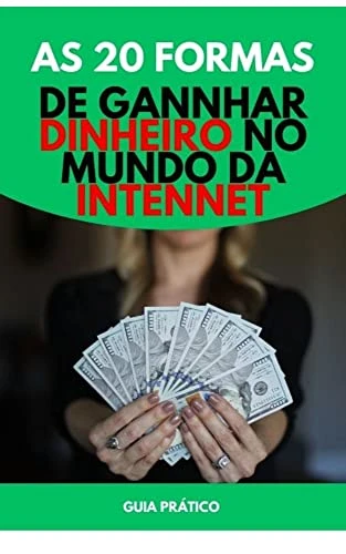 Saiba como ganhar dinheiro na internet do zero - eBooks