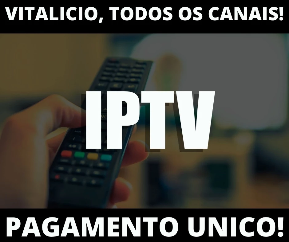 IPTV VITALÍCIO - Assinaturas e Premium