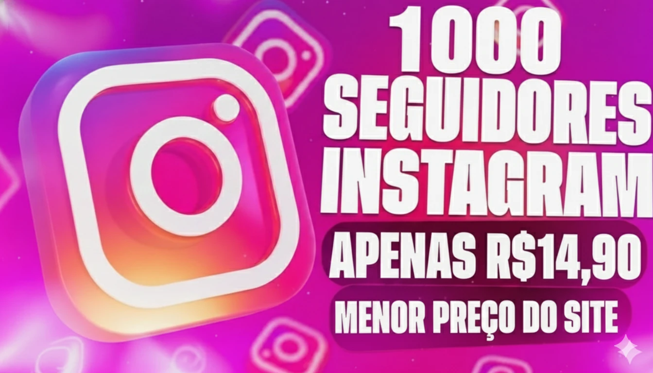 1000 Seguidores Instagram - Redes Sociais