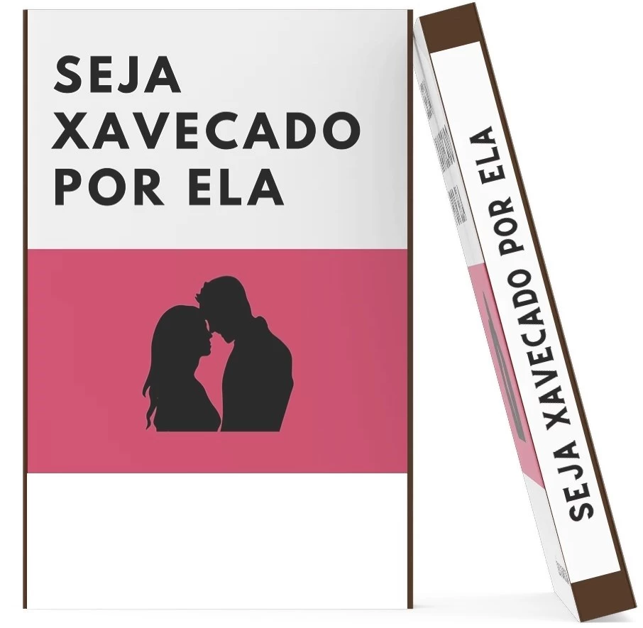 Curso de relacionamentos em PDF Seja Xavecado por Ela - eBooks