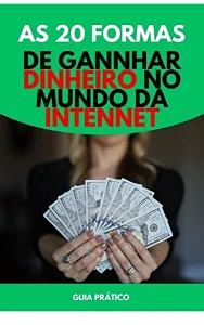 Saiba como ganhar dinheiro na internet do zero - eBooks