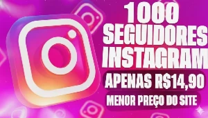 1000 Seguidores Instagram - Redes Sociais
