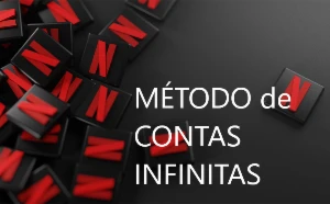 🔥 Método Infinito De Contas/Netflix 🔥 - Premium