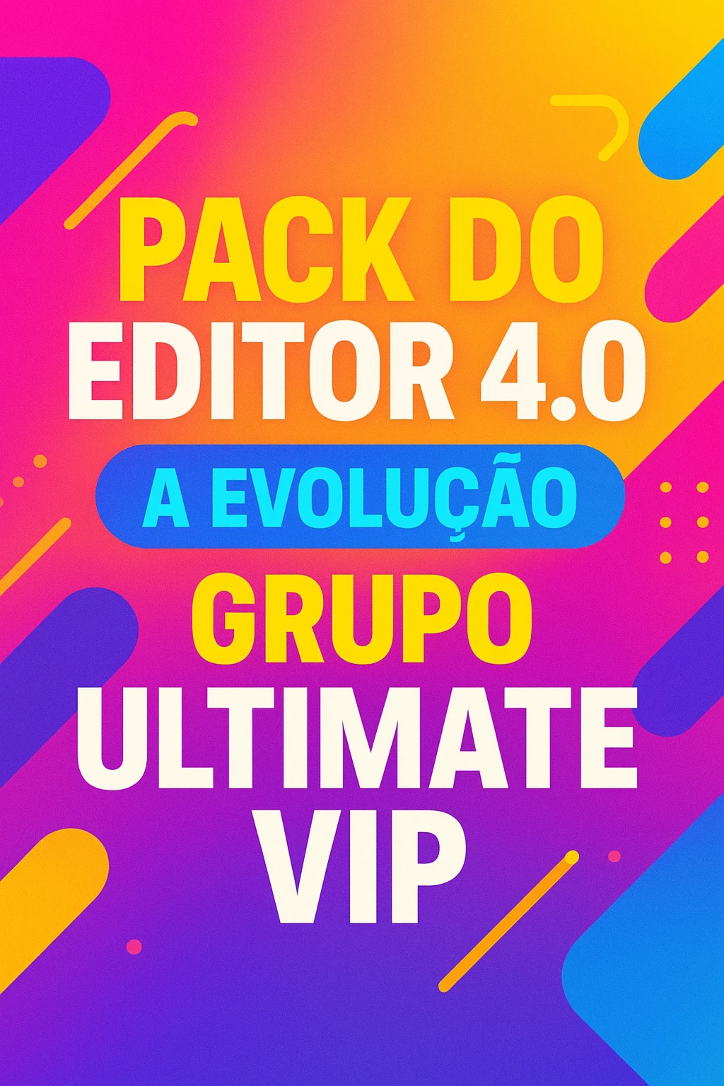 Pack Do Editor 4.0 – A Evolução  + Grupo Ultimate Vip