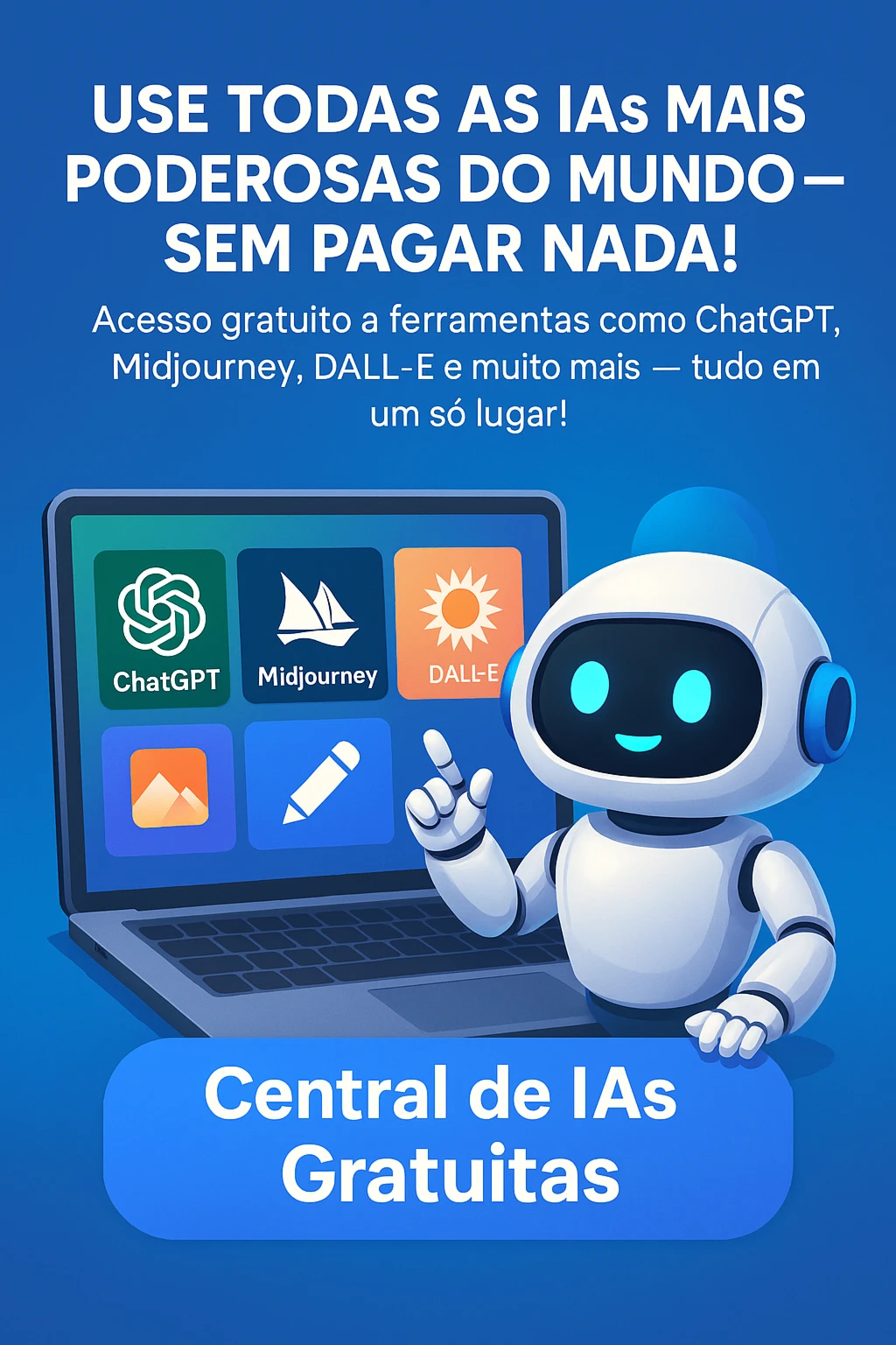 Use Todas as IAs Mais Poderosas do Mundo — Sem Pagar Nada!