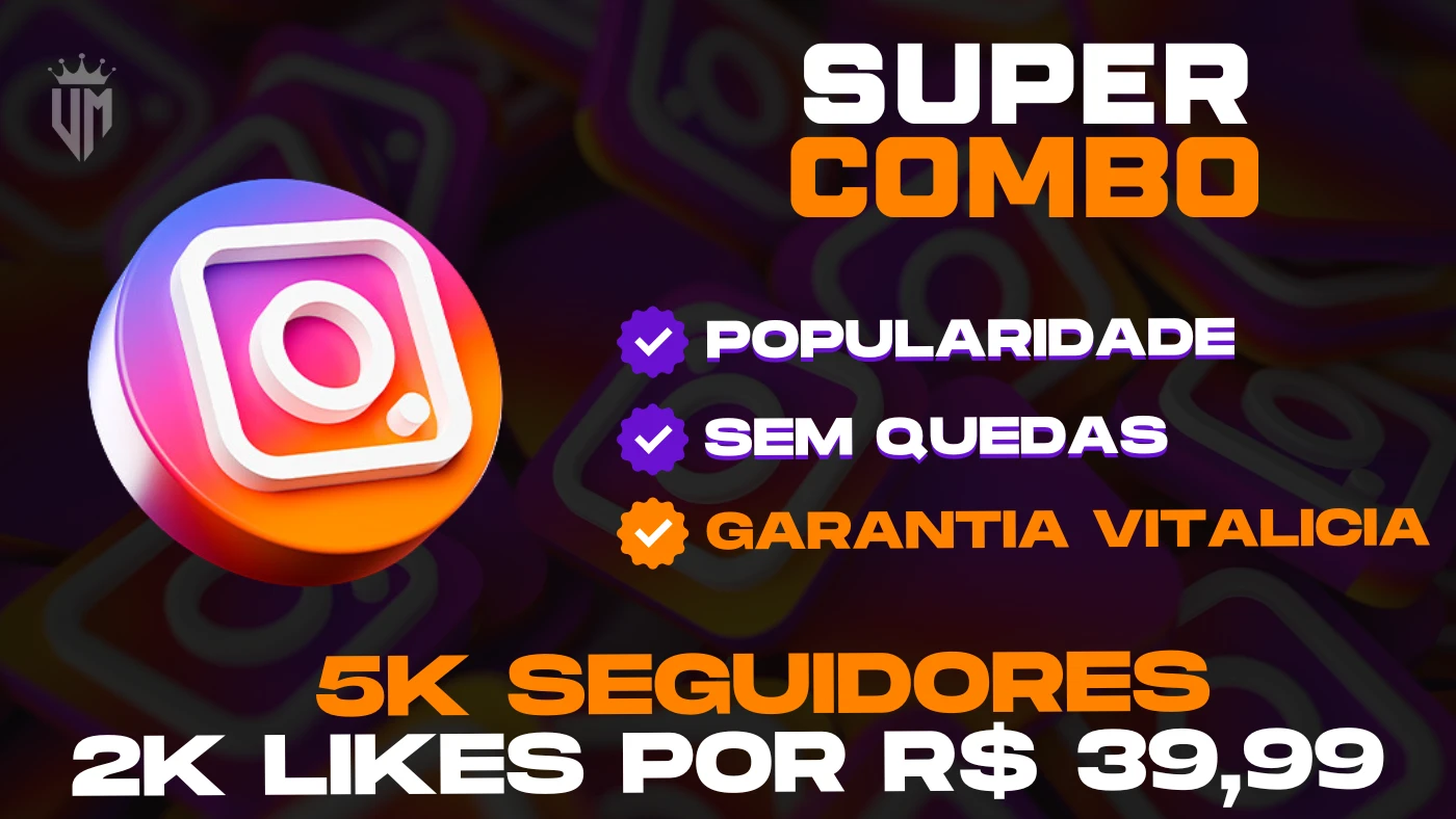 [Combo] 5K Seguidores + 2K Curtidas Bônus apenas R$39,99