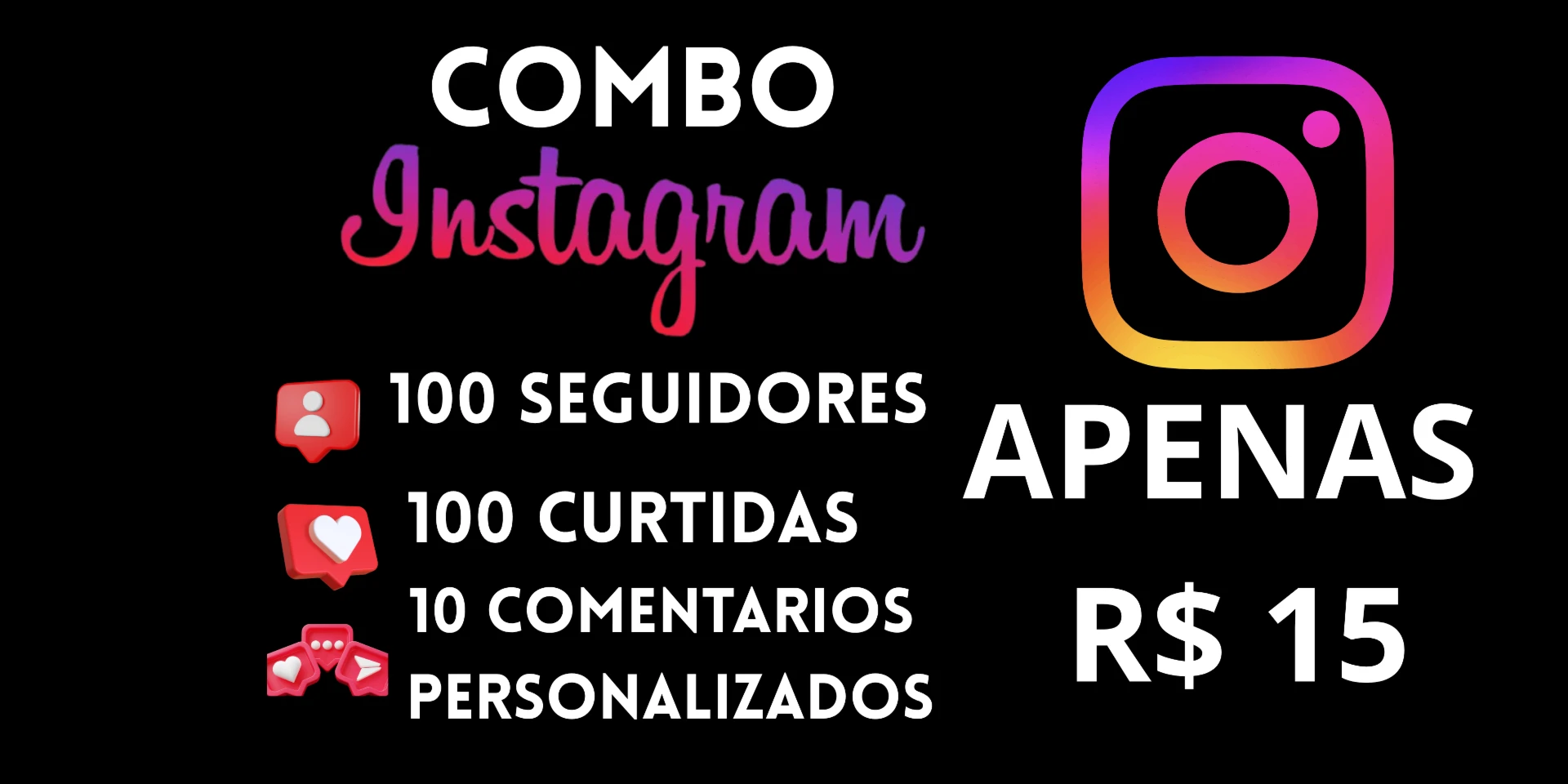Combo Instagram 100 Seguidores 100 Curtidas+10 Comentarios