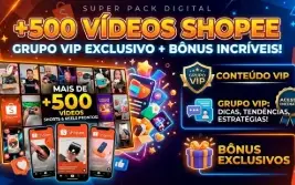 Pack +500 Vídeos Achadinhos Shopee +Grupo Vip +Bônus Exclusi