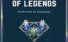 Guia League of Legends Bronze Ao Diamante Em 90 Dias!!
