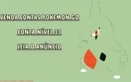 CONTA POKEMON GO NÍVEL 33 - TROCA NOME - ESCOLHE TIME