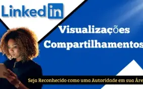 Domine o LinkedIn: Ganhe Visualizações e Compartilhamentos e