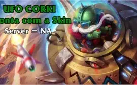 League of legends UFO CORKI SKIN CONTA SERVER NA