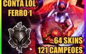 CONTA LOL LEAGUE OF LEGENDS 🌟 FERRO 1 🌟 64 SKINS 🌟