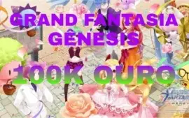 100K GOLD - GRAND FANTASIA, SERVIDOR GÊNESIS