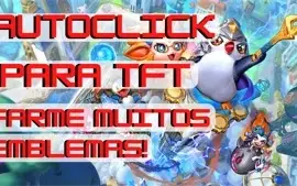 FARM AUTOCLICK EMBLEMAS E XP PARA TFT