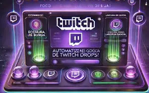 🔥Automatize sua Coleta de Twitch Drops🔥