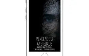 Vencendo a Ansiedade: Um Guia Prático