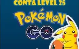 Contas Level 25 Pokemon GO!