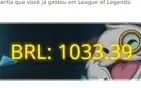 CONTA LOL - QUASE NVL 150 - 1K GASTO