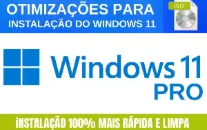 Otimização para instalação do Windows 11