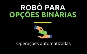 Robô Para Opções Binárias - Operações Automatizadas