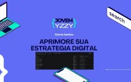 Aprimore sua estratégia digital.