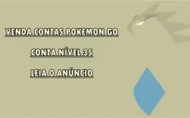 CONTA POKEMON GO NÍVEL 35 - TROCA NOME - ESCOLHE TIME