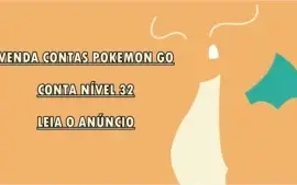 CONTA POKEMON GO NÍVEL 32 - TROCA NOME - ESCOLHE TIME