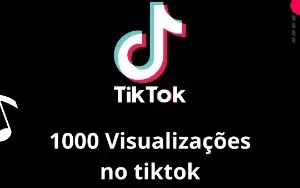 1000 Visualizações No Tiktok