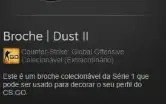 Broche Dust 2 Raro Csgo