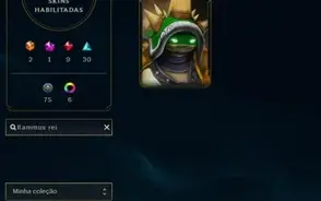 Desde 2010, possui 212 skins (Rammus Rei / Kayle Juíza)
