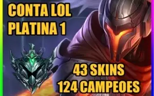 CONTA LOL 🌟 PLATINA 1 🌟 43 SKINS 🌟 124 CAMPEOES