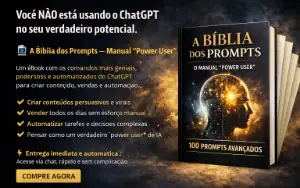 A Bíblia dos Prompts-100 prompts proibidos avançados!