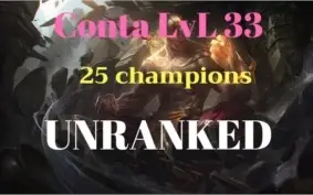Conta Lvl 33 Unranked no pique pra arregaçar na soloQ