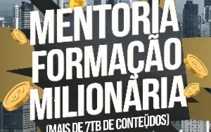 Mentoria Formação Milionária (Mais de 7Tb de conteúdos)