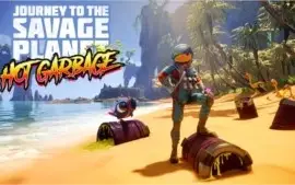 Journey to the Savage Planet + Hot Garbage