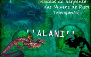 ALANI - [Rédeas da Serpente das Nuvens de Rubi Trovejante]