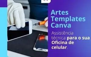 100 Artes Templates Canva para Conserto de Celulares