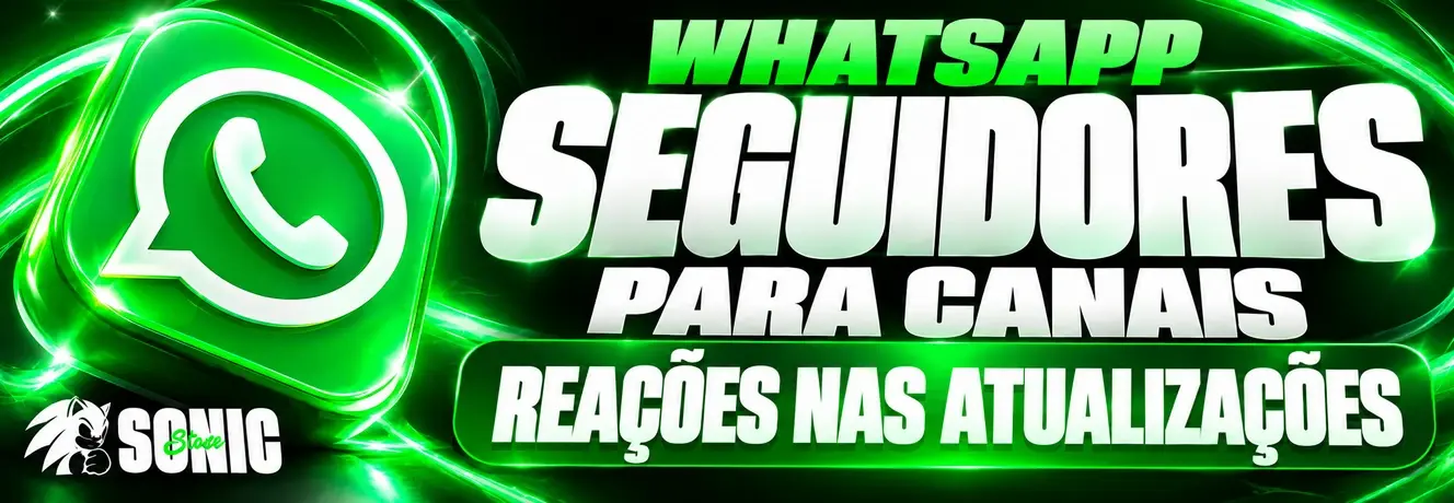 🟢 WhatsApp Canais | Seguidores + Reações nas Atualizações