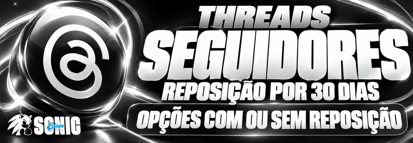 🛡️ Seguidores Threads | Reposição 30D e sem reposição