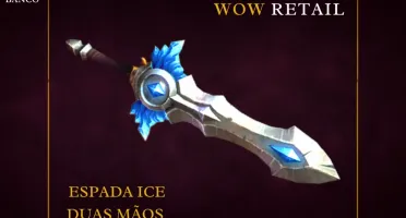World of Warcraft - Skin de Arma Espada Duas Mãos (Transmog)