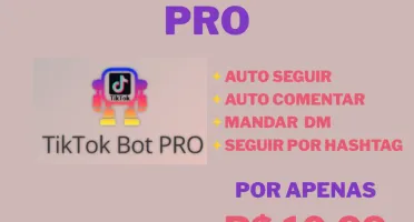 Tiktok Bot PRO - Versão 3.6 Atualizada - 2025