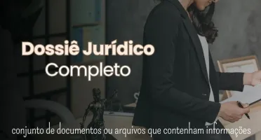 DOSSIÊ JURIDICO informações completas judiciais