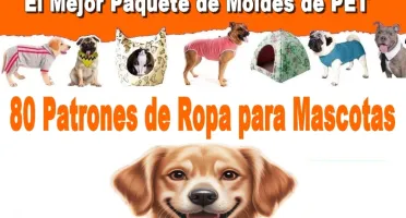 80 Moldes Ropa Mascotas Perros y Gatos + Modelado Quirúrgico