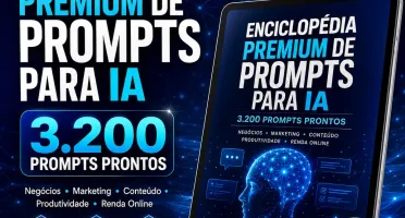 Enciclopédia Premium de Prompts para IA - 3.200 Prompts