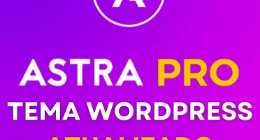 Tema Wordpress Astra Pro Atualizado 2024