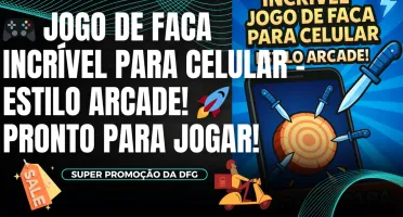 🎮 Jogo De Faca Incrível Para Celular - Estilo Arcade! 🚀