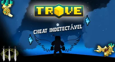 Trove Cheat Hack - Indetectável - Seguro