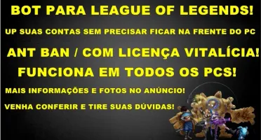 BOT PARA UPAR CONTAS DE LOL NV 30 (NUNCA EXPIRA)